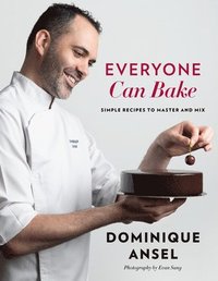 bokomslag Everyone Can Bake: Simple Recipes to Master and Mix