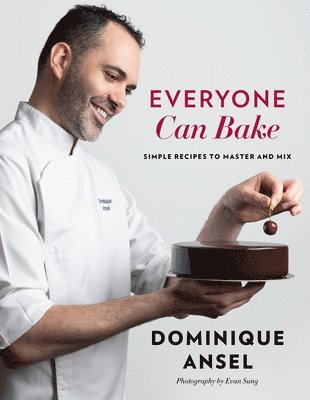 bokomslag Everyone Can Bake: Simple Recipes to Master and Mix