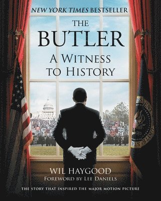 Wil Haygood - The Butler: A Witness to History, Häftad