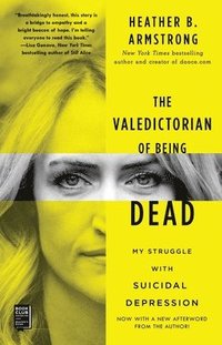 bokomslag The Valedictorian of Being Dead: My Struggle with Suicidal Depression