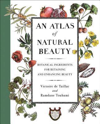An Atlas of Natural Beauty: Botanical Ingredients for Retaining and Enhancing Beauty 1