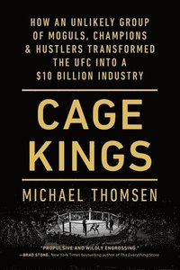 bokomslag Cage Kings: How an Unlikely Group of Moguls, Champions & Hustlers Transformed the Ufc Into a $10 Billion Industry