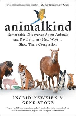 bokomslag Animalkind: Remarkable Discoveries about Animals and Revolutionary New Ways to Show Them Compassion