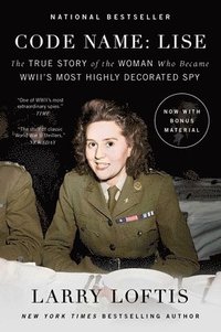 bokomslag Code Name: Lise: The True Story of the Woman Who Became World War II's Most Highly Decorated Spy