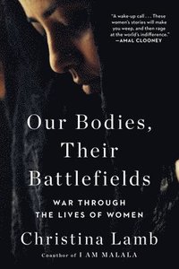 bokomslag Our Bodies, Their Battlefields: War Through the Lives of Women