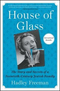 bokomslag House of Glass: The Story and Secrets of a Twentieth-Century Jewish Family