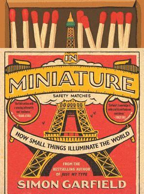 bokomslag In Miniature: How Small Things Illuminate the World