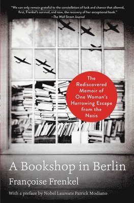 Françoise Frenkel - A Bookshop in Berlin: The Rediscovered Memoir of One Woman's Harrowing Escape from the Nazis, Häftad