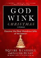 bokomslag Godwink Christmas Stories: Discover the Most Wondrous Gifts of the Season
