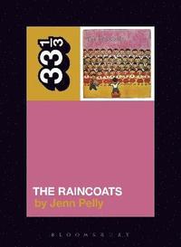 bokomslag The Raincoats' The Raincoats