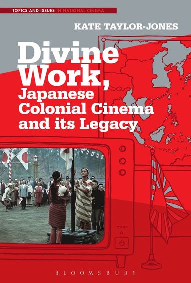 bokomslag Divine Work, Japanese Colonial Cinema and its Legacy