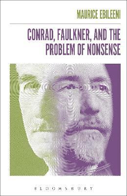 Conrad, Faulkner, and the Problem of NonSense 1