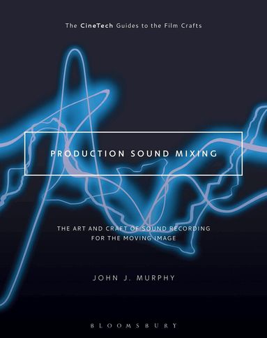 John J. Murphy, David Landau - Production Sound Mixing, Häftad