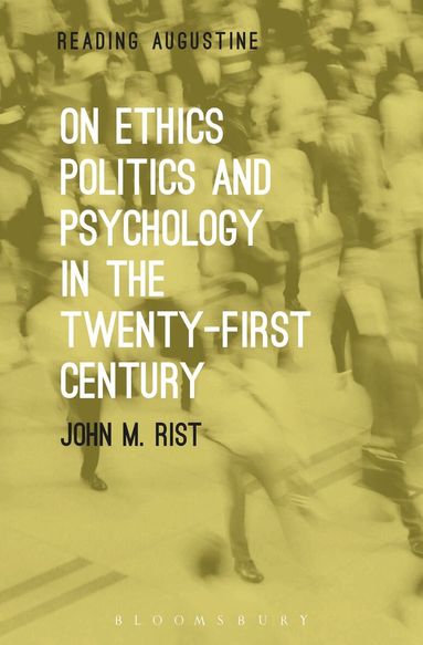 John M. Rist, Miles Hollingworth - On Ethics, Politics and Psychology in the Twenty-First Century, Häftad