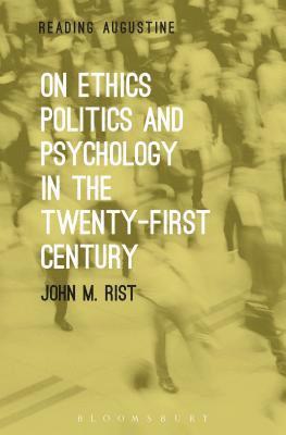 John M. Rist, USA) Rist, Professor John M. (Catholic University of America, Miles Hollingworth - On Ethics, Politics and Psychology in the Twenty-First Century, Häftad
