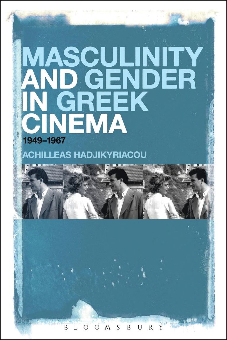 Achilleas Hadjikyriacou - Masculinity and Gender in Greek Cinema, Häftad