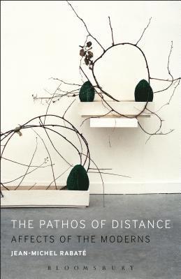 bokomslag The Pathos of Distance: Affects of the Moderns