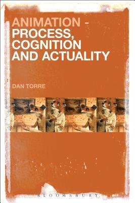 Dan Torre - Animation – Process, Cognition and Actuality, Inbunden