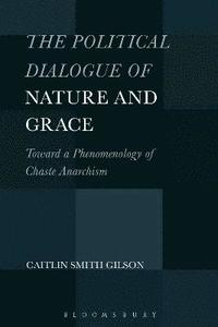 bokomslag The Political Dialogue of Nature and Grace