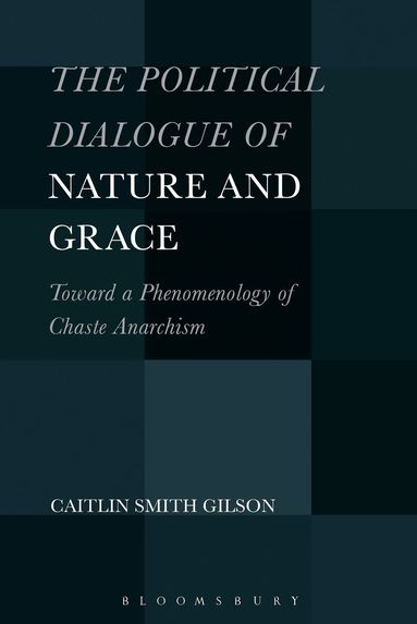 Caitlin Smith Gilson - Political Dialogue of Nature and Grace, Inbunden