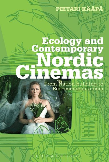 Pietari Kääpä - Ecology and Contemporary Nordic Cinemas, Häftad