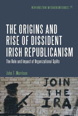 bokomslag The Origins and Rise of Dissident Irish Republicanism