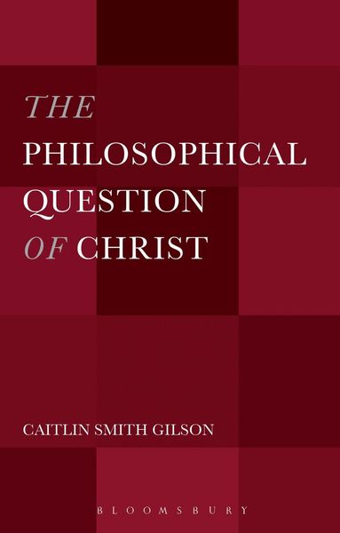 Caitlin Smith Gilson - Philosophical Question of Christ, Häftad