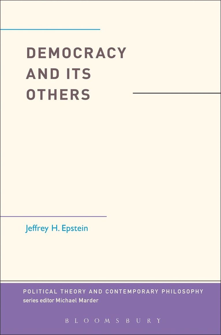 Jeffrey H. Epstein, Michael Marder - Democracy and Its Others, Inbunden