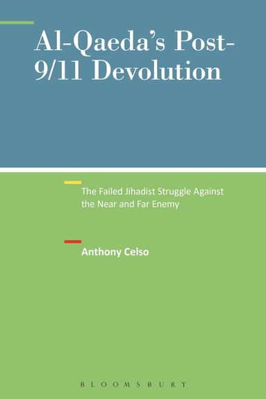 Anthony Celso, John G. Horgan - Al-Qaeda's Post-9/11 Devolution, Häftad