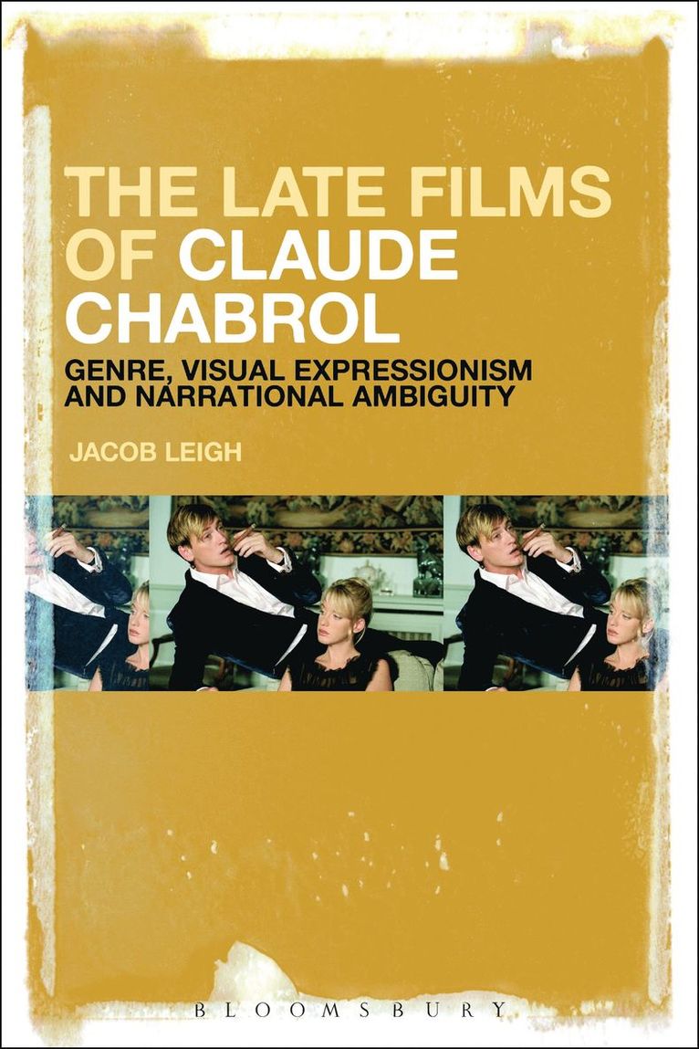 Jacob Leigh - Late Films of Claude Chabrol, Inbunden