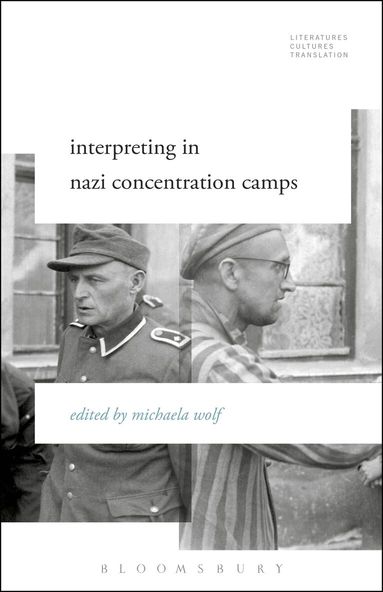 Michaela Wolf - Interpreting in Nazi Concentration Camps, Häftad