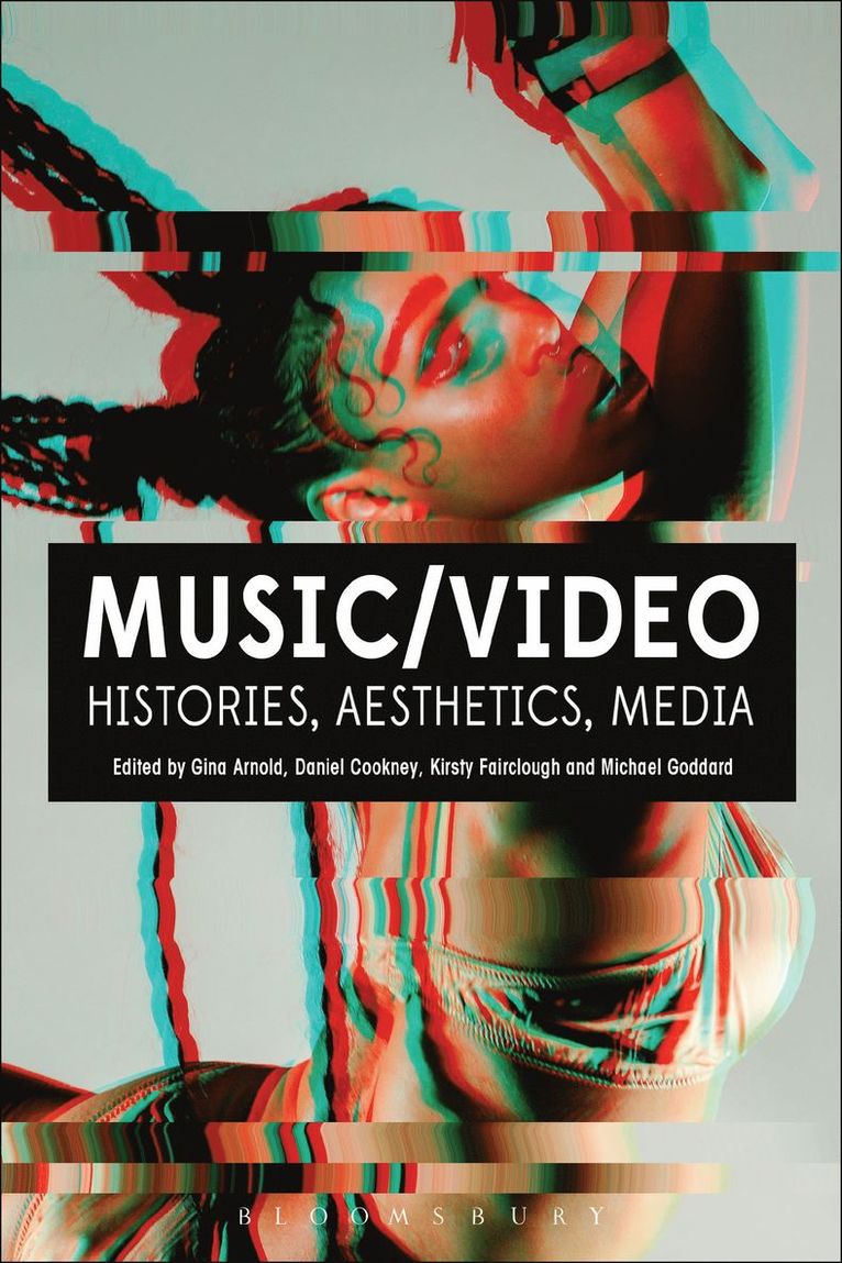 Gina Arnold, Daniel Cookney, Kirsty Fairclough, Michael Goddard - Music/Video, Inbunden