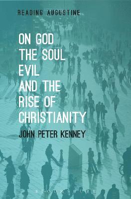 On God, The Soul, Evil and the Rise of Christianity 1