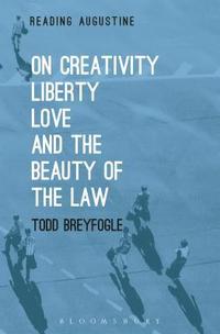 bokomslag On Creativity, Liberty, Love and the Beauty of the Law