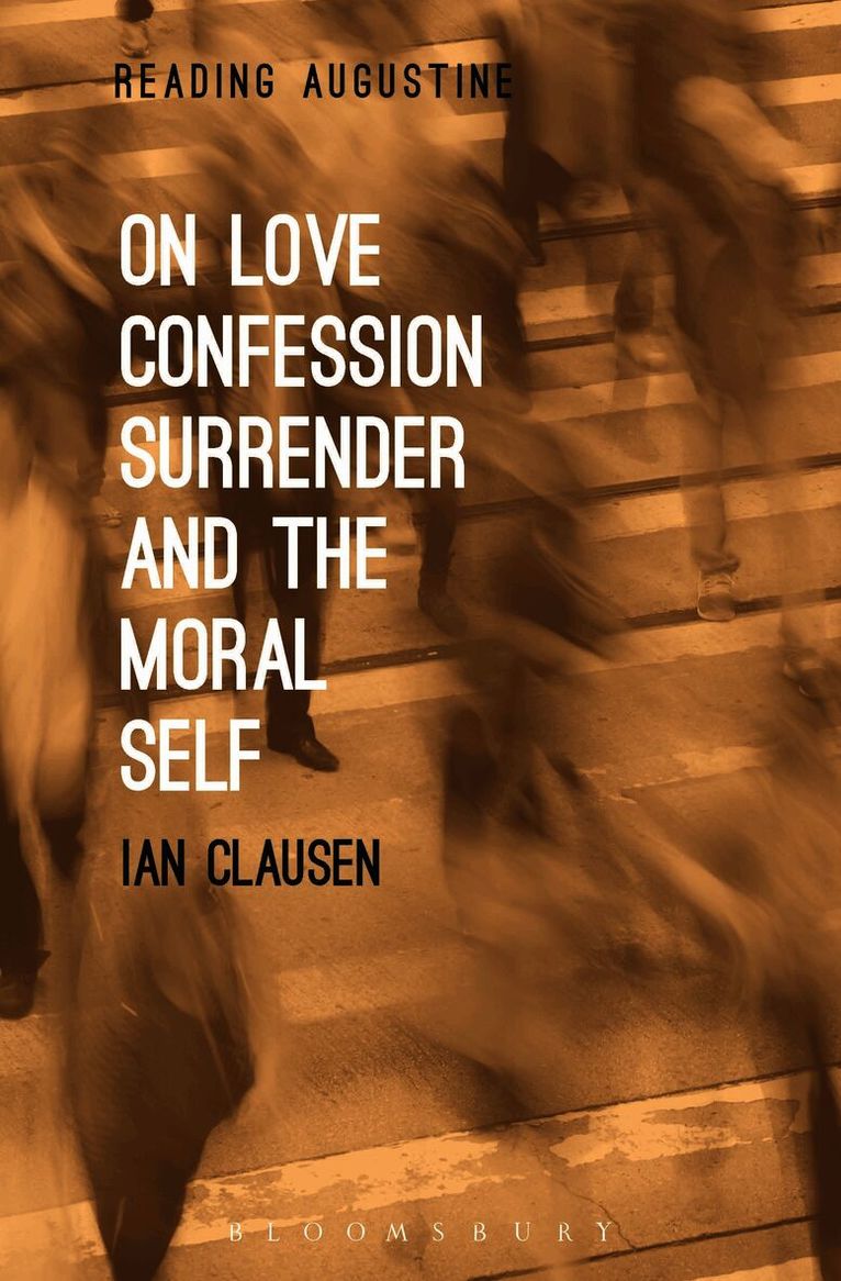 Ian Clausen, USA) Clausen, Dr. Ian (Villanova University, Usa) Clausen, Ian (villanova University, Miles Hollingworth - On Love, Confession, Surrender and the Moral Self, Häftad