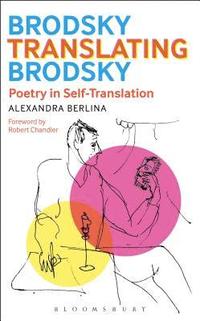 bokomslag Brodsky Translating Brodsky: Poetry in Self-Translation
