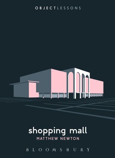 Matthew Newton, Ian Bogost, Christopher Schaberg - Shopping Mall, Häftad