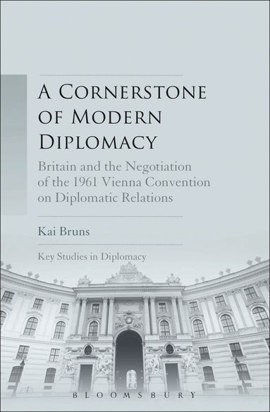 Kai Bruns, Giles Scott-Smith - Cornerstone of Modern Diplomacy, Häftad