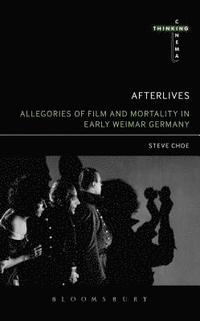 bokomslag Afterlives: Allegories of Film and Mortality in Early Weimar Germany