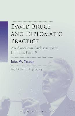 John W. Young, Giles Scott-Smith - David Bruce and Diplomatic Practice, Häftad