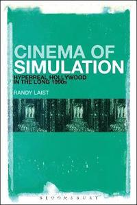 bokomslag Cinema of Simulation: Hyperreal Hollywood in the Long 1990s