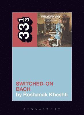 bokomslag Wendy Carlos's Switched-On Bach