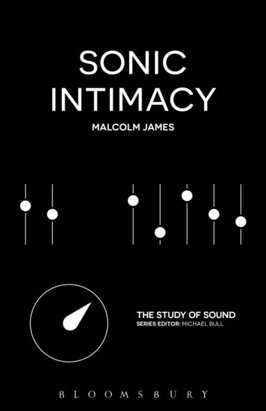 Malcolm James, Michael Bull - Sonic Intimacy, Häftad