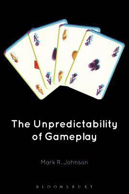 Mark R. Johnson - Unpredictability of Gameplay, Inbunden