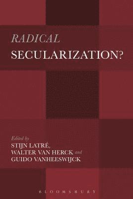 Radical Secularization? 1