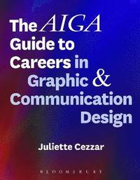 bokomslag The AIGA Guide to Careers in Graphic and Communication Design