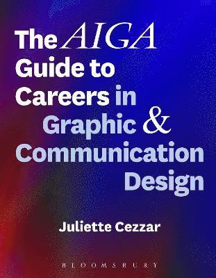 bokomslag The AIGA Guide to Careers in Graphic and Communication Design