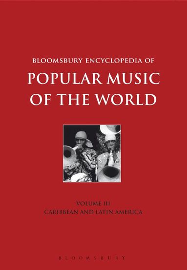 John Shepherd, David Horn, Dave Laing - Bloomsbury Encyclopedia of Popular Music of the World, Volume 3, Inbunden
