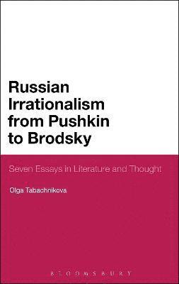 Russian Irrationalism from Pushkin to Brodsky