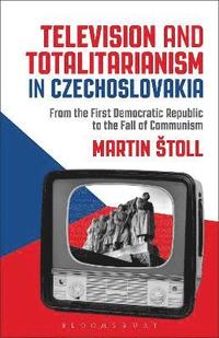 bokomslag Television and Totalitarianism in Czechoslovakia